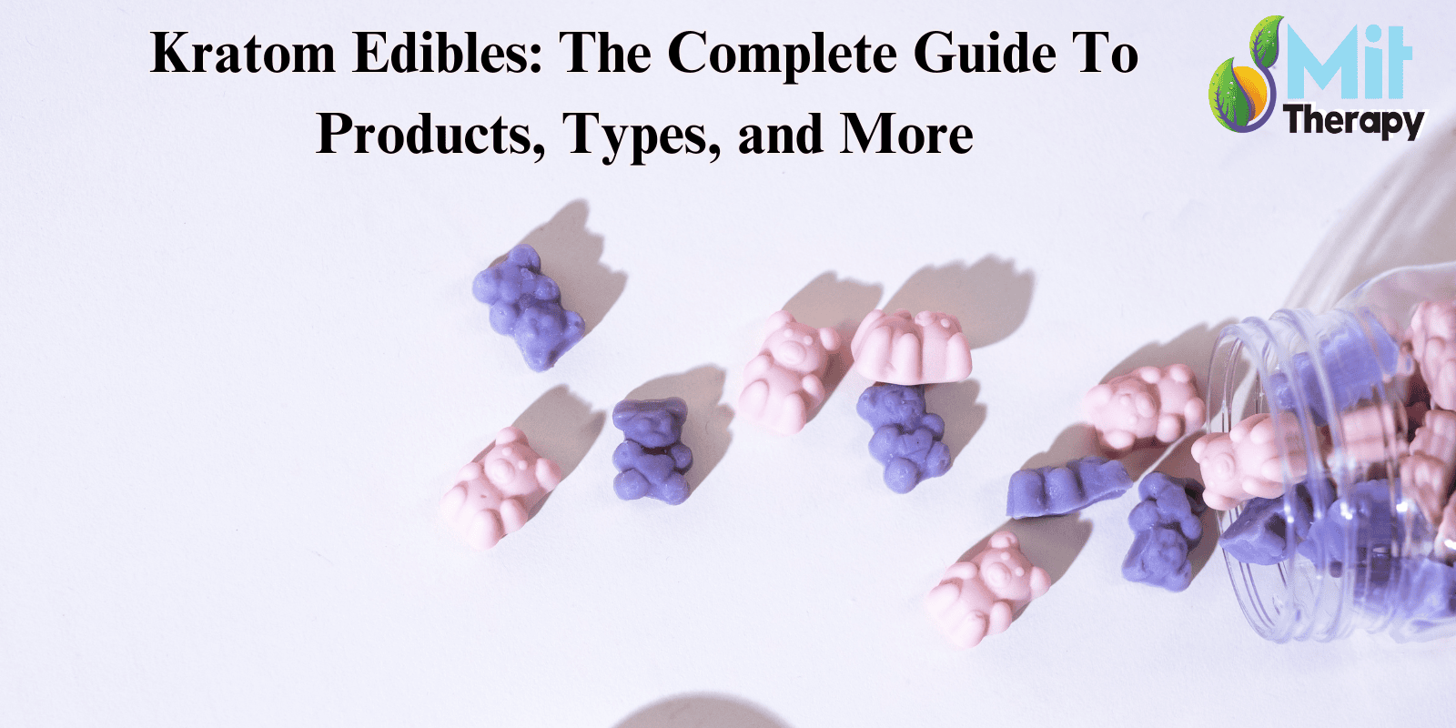 Kratom Edibles: Types, Products & More